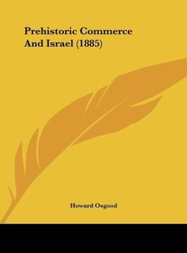 Prehistoric Commerce And Israel (1885)