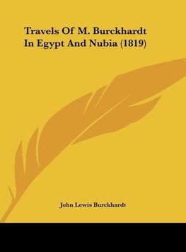 Travels Of M. Burckhardt In Egypt And Nubia (1819)