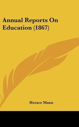 Annual Reports On Education (1867)