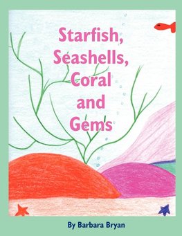 Starfish, Seashells, Coral and Gems