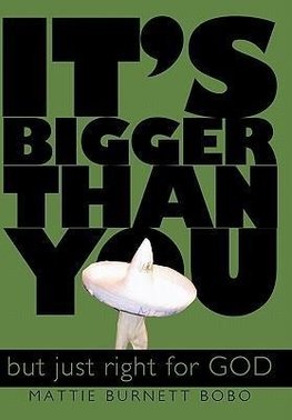 It's Bigger Than You