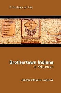 A History of the Brothertown Indians of Wisconsin