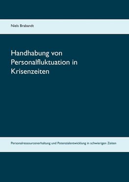 Handhabung von Personalfluktuation in Krisenzeiten