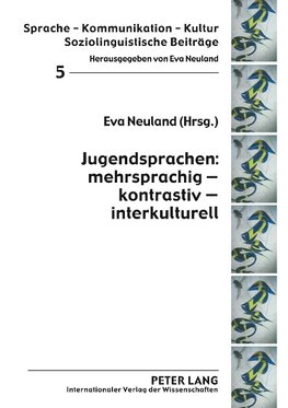 Jugendsprachen: mehrsprachig - kontrastiv - interkulturell