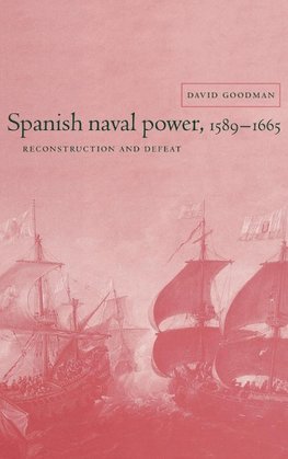 Spanish Naval Power, 1589 1665