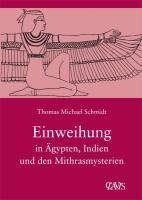 Die spirituelle Weisheit des Altertums 03. Einweihung in Ägypten, Indien und den Mithrasmysterien