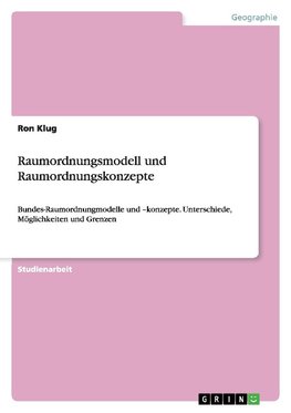 Raumordnungsmodell und Raumordnungskonzepte