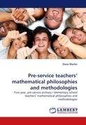 Pre-service teachers' mathematical philosophies and methodologies