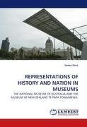 REPRESENTATIONS OF HISTORY AND NATION IN MUSEUMS