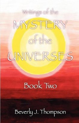 Mystery of the Universes, Book Two