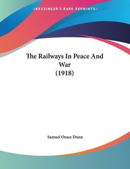 The Railways In Peace And War (1918)