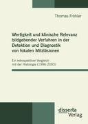 Wertigkeit und klinische Relevanz bildgebender Verfahren in der Detektion und Diagnostik von fokalen Milzläsionen