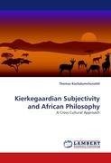 Kierkegaardian Subjectivity and African Philosophy