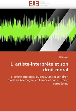 L´artiste-interprète et son droit moral