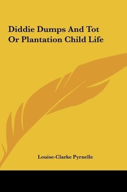 Diddie Dumps And Tot Or Plantation Child Life