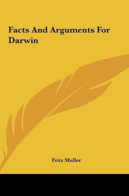 Facts And Arguments For Darwin