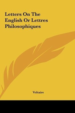 Letters On The English Or Lettres Philosophiques