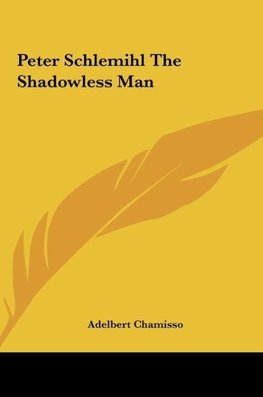 Peter Schlemihl The Shadowless Man