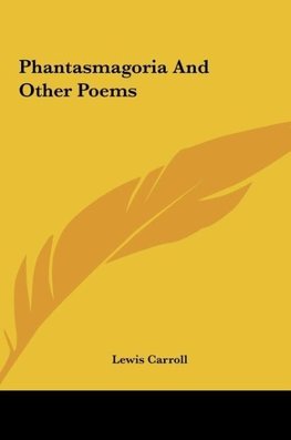 Phantasmagoria And Other Poems