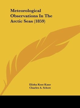 Meteorological Observations In The Arctic Seas (1859)