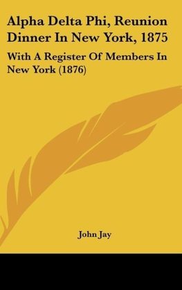 Alpha Delta Phi, Reunion Dinner In New York, 1875