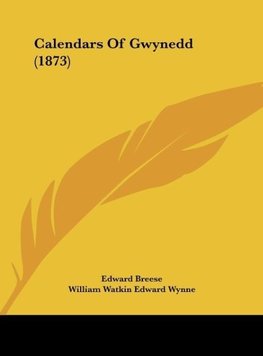 Calendars Of Gwynedd (1873)