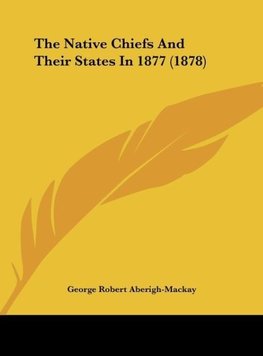 The Native Chiefs And Their States In 1877 (1878)