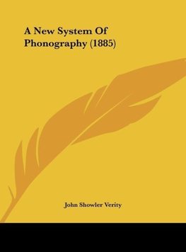 A New System Of Phonography (1885)