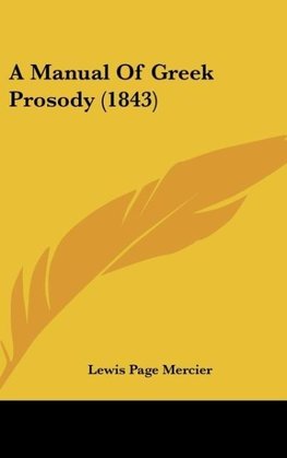 A Manual Of Greek Prosody (1843)