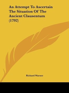 An Attempt To Ascertain The Situation Of The Ancient Clausentum (1792)