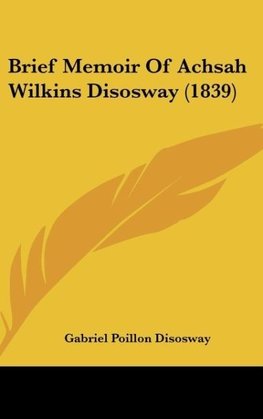 Brief Memoir Of Achsah Wilkins Disosway (1839)