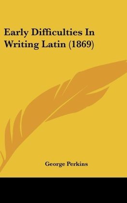 Early Difficulties In Writing Latin (1869)