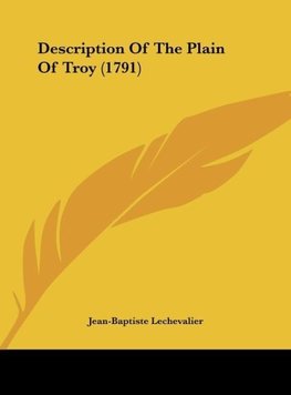 Description Of The Plain Of Troy (1791)