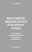 Beelzebubs Erzählungen für seinen Enkel. Erstes Buch