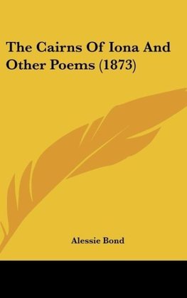 The Cairns Of Iona And Other Poems (1873)