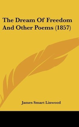 The Dream Of Freedom And Other Poems (1857)