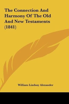 The Connection And Harmony Of The Old And New Testaments (1841)