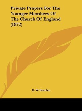 Private Prayers For The Younger Members Of The Church Of England (1872)