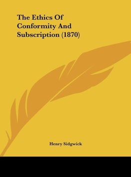 The Ethics Of Conformity And Subscription (1870)