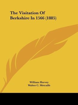 The Visitation Of Berkshire In 1566 (1885)