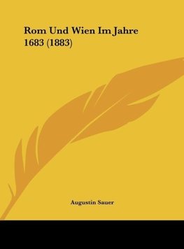 Rom Und Wien Im Jahre 1683 (1883)