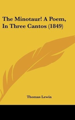 The Minotaur! A Poem, In Three Cantos (1849)