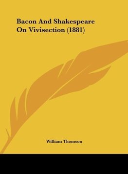 Bacon And Shakespeare On Vivisection (1881)