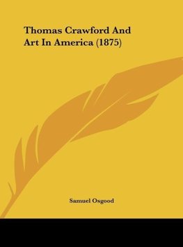 Thomas Crawford And Art In America (1875)