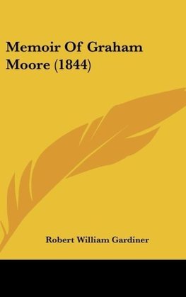 Memoir Of Graham Moore (1844)