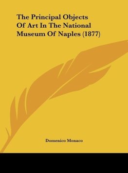 The Principal Objects Of Art In The National Museum Of Naples (1877)