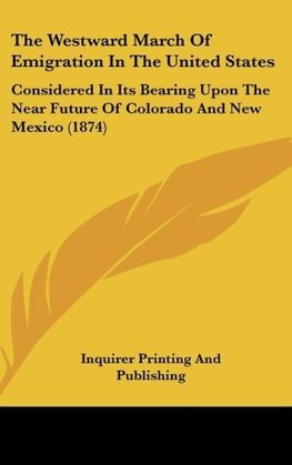 The Westward March Of Emigration In The United States