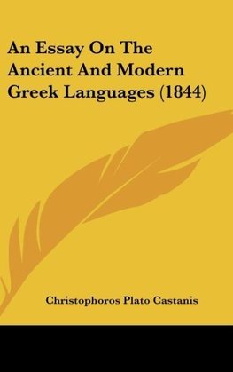 An Essay On The Ancient And Modern Greek Languages (1844)