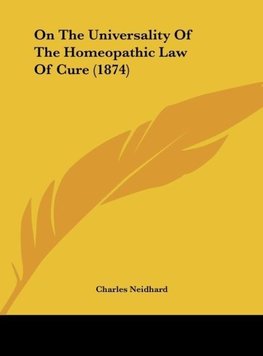 On The Universality Of The Homeopathic Law Of Cure (1874)