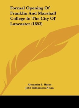 Formal Opening Of Franklin And Marshall College In The City Of Lancaster (1853)